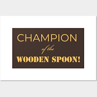 Champion of the wooden spoon Posters and Art